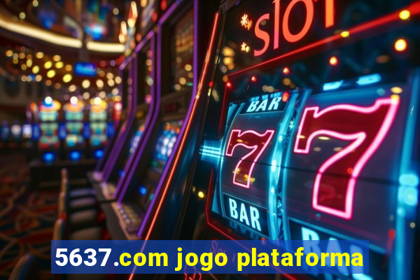 5637.com jogo plataforma